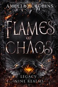 Cover: Flames of Chaos (Legacy of the Nine Realms, #1) - Amelia Hutchins