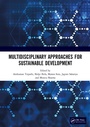 Cover: MULTIDISCIPLINARY APPROACHES FOR SUSTAINABLE DEVELOPMENT - CRC Press