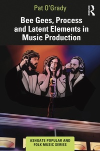 Abbildung von: Bee Gees, Process and Latent Elements in Music Production - Routledge