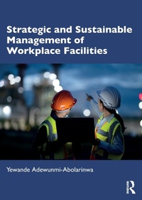 Abbildung von: Strategic and Sustainable Management of Workplace Facilities - Routledge