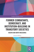 Cover: Former Combatants, Democracy, and Institution-Building in Transitory Societies - Routledge