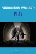 Cover: Postdevelopmental Approaches to Play - Bloomsbury Academic