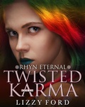 Cover: Twisted Karma (Rhyn Eternal, #6) - Lizzy Ford