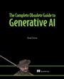Cover: The Complete Obsolete Guide to Generative AI - Simon + Schuster LLC