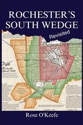 Cover: Rochester's South Wedge, Revisited - R O'Keefe