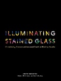 Cover: Illuminating Stained Glass - Lund Humphries Publishers Ltd