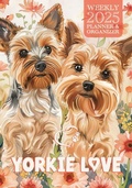 Cover: Yorkie Love 2025 Weekly Planner and Organizer - Soggy Nomad Press