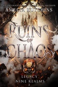 Cover: Ruins of Chaos (Legacy of the Nine Realms, #3) - Amelia Hutchins