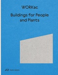 Cover: Buildings for People and Plants by WORKac - Park Books