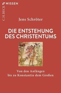 Abbildung von: Die Entstehung des Christentums - C.H.BECK