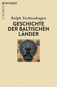 Abbildung von: Geschichte der baltischen Länder - C.H.BECK