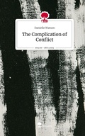 Cover: The Complication of Conflict. Life is a Story - story.one - story.one publishing