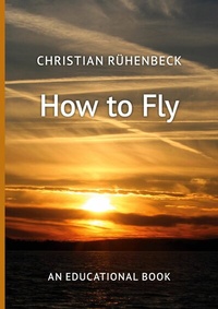 Abbildung von: How to Fly - BoD - Books on Demand
