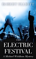 Cover: The Electric Festival: A Michael Wickham Mystery - stevenrporter