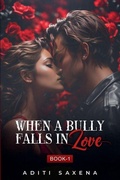 Cover: When A Bully Falls In Love - Aditi Saxena