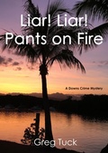 Cover: Liar! Liar! Pants on Fire (Downs Crime Mysteries, #18) - Greg Tuck