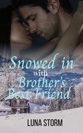 Cover: Snowed in with the Brother's Best Friend - Maya Black
