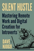 Cover: Silent Hustle -  Mastering Remote Work And Digital Creation For Introverts - Babazuri Creative Firm