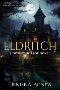 Abbildung von: Eldritch: A Gothic Horror Novel - Denise A. Agnew