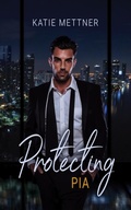 Cover: Protecting Pia (The Kontakt Series, #2) - Katie Mettner