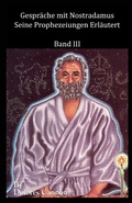 Cover: Gespr&auml;che mit Nostradamus, Band III - Ozark Mountain Publishing, Inc.