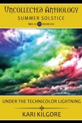 Cover: Under the Technicolor Lightning (Uncollected Anthology: Summer Solstice) - Spiral Publishing, Ltd