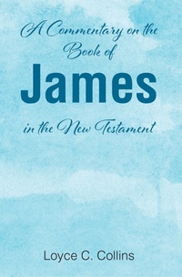 Abbildung von: A Commentary on the Book of James in the New Testament - Christian Faith Publishing, Inc.