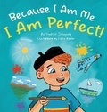Cover: Because I Am Me, I Am Perfect - D. Brant Publishing