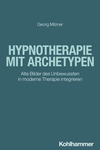 Abbildung von: Hypnotherapie mit Archetypen - Kohlhammer