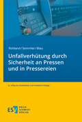 Cover: Unfallverh&uuml;tung durch Sicherheit an Pressen und in Pressereien - Erich Schmidt Verlag