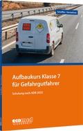 Cover: Aufbaukurs Klasse 7 f&uuml;r Gefahrgutfahrer - ecomed Storck