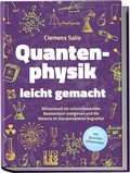 Bild: Quantenphysik leicht gemacht: Blitzschnell ein vollumfassendes Basiswissen aneigenen und die Materie im Handumdrehen begreifen - inkl. Quanten Wissenstest - Edition Lunerion