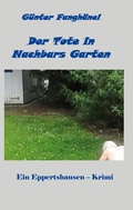 Cover: Der Tote in Nachbars Garten - BoD - Books on Demand
