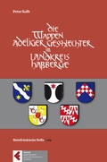 Cover: Die Wappen der adeligen Geschlechter im Landkreis Ha&szlig;berge - Freunde Mainfr&auml;nkischer Kunst und Geschichte