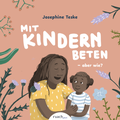 Cover: Mit Kindern beten - aber wie? & Wer ist Gott, fragt Ben - ruach.jetzt GmbH