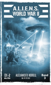 Abbildung von: A.L.I.E.N.S. WORLD WAR II Band 3 - EK-2 Publishing