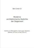 Cover: Moderne architektonische Gedichte der Gegenwart - Cohen-Or, Beni