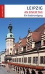 Cover: Leipzig an einem Tag - Lehmstedt Verlag