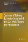 Cover: Dynamic of Tubing String in Complex Oil and Gas Well: Theory and Application - Springer