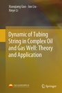 Cover: Dynamic of Tubing String in Complex Oil and Gas Well: Theory and Application - Springer