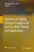 Cover: Dynamic of Tubing String in Complex Oil and Gas Well: Theory and Application - Springer