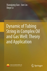 Enlarge image Cover: Dynamic of Tubing String in Complex Oil and Gas Well: Theory and Application - Springer