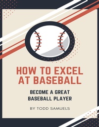 Abbildung von: How To Excel At Baseball - Lulu.com