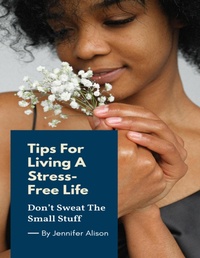Bild vergrößern Bild: Tips For Living A Stress-Free Life - Lulu.com