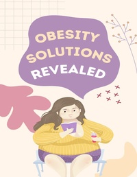 Abbildung von: Obesity Solutions Revealed - Lulu.com