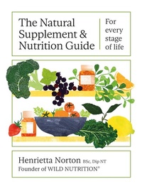 Bild vergrößern Bild: The Natural Supplement and Nutrition Guide for Every Stage of Life - Laurence King Publishing