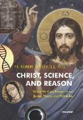 Cover: Christ, Science, and Reason - Ignatius Press