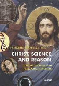 Enlarge image Cover: Christ, Science, and Reason - Ignatius Press
