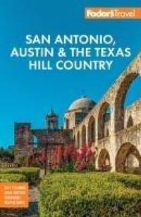 Abbildung von: Fodor's San Antonio, Austin & the Texas Hill Country - Fodor's Travel Publications Inc.,U.S.