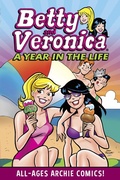 Cover: Betty & Veronica: A Year in the Life - Archie Comic Publications Inc